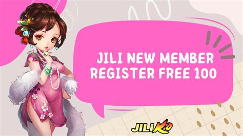 jili new register free|Experience the Excitement New Member register jili free 100 php.